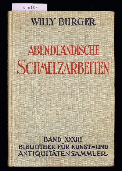 Abendländische Schmelzarbeiten. [...] Mit 143…
