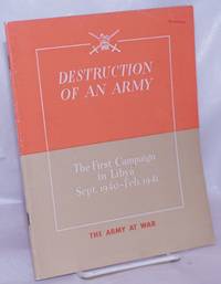 image of Destruction of an Army: the first campaign in Libya, Sept. 1940-Feb. 1941