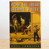 How the Irish Became White by Noel Ignatiev (Routledge, 1995)
