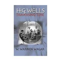 H. G. Wells: Traversing Time