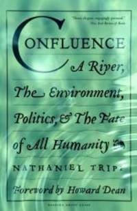 image of Confluence: A River, the Environment, Politics and the Fate of All Humanity