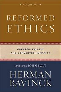 Reformed Ethics: Created  Fallen  and Converted Humanity