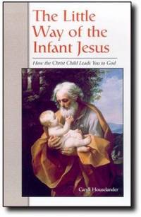 Wood of the Cradle, Wood of the Cross : The Way of the Infant Jesus