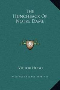 image of The Hunchback of Notre Dame (Kessinger Legacy Reprints)
