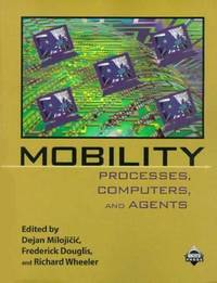 Mobility: Processes, Computers, and Agents