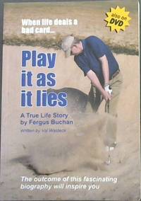 image of Play it as it lies - A True Life Story - When life deals a bad card ...(The ourcome of this fascinating biography will inspire you)