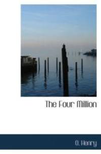 The Four Million by O. Henry - 2007-06-04