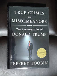 True Crimes and Misdemeanors: The Investigation of Donald Trump