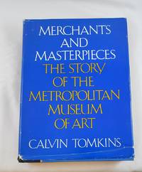 Merchants and Masterpieces the Story of The Metropolitan Museum of Art