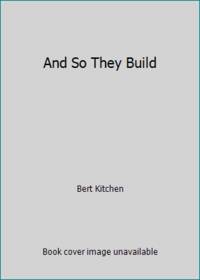 And So They Build