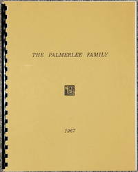 The Palmerlee Family:  A Genealogy of the Descendants of Heman Palmerlee (1786-1859) & Stephen Asa Palmerlee (1803-1869) With Lines of Descent from the XVI Century