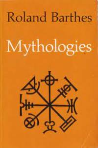 Mythologies by Roland Barthes - 1972