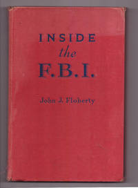 Inside the F.B.I. by John J. Floherty; J. Edgar Hoover (introduction) - 1943