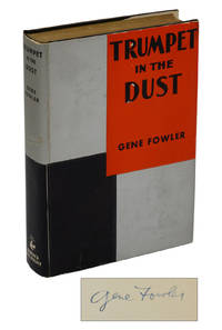 Trumpet in the Dust by Gene Fowler - Signed First Edition - 1930 - from Burnside Rare Books, ABAA (SKU: 140937101)