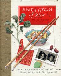 Every Grain of Rice: A Taste of Our Chinese Childhood in America by BLONDER, ELLEN AND ANNABEL LOW; ELLEN BLONDER, Illustrator - 1998