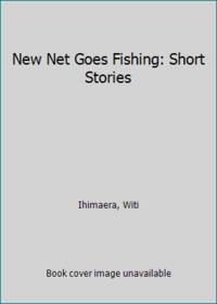 New Net Goes Fishing: Short Stories by Witi Ihimaera - Paperback - 1983 - from ThriftBooks (SKU: G0868636827I4N00)