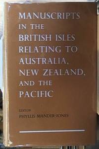 Manuscripts in the British Isles Relating to Australia, New Zealand, and the Pacific