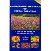 Naturopathic Handbook of Herbal Formulas a Practical and Concise Herb User's Guide