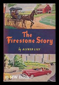image of The Firestone Story; a History of the Firestone Tire_Rubber Company