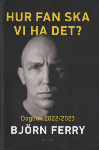 HUR FAN SKA VI HA DET? Dagbok 2022/2023.