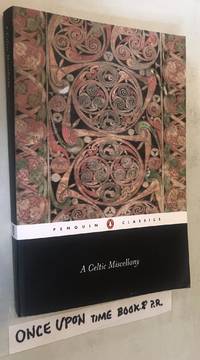 A Celtic Miscellany: Translations from the Celtic Literature (Penguin Classics)