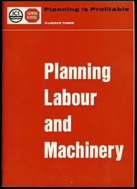 Planning Labour and Machinery (Planning is Profitable Number Three)