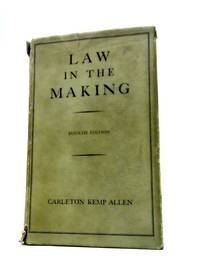 Law in the Making: Fourth Edition by C.K.Allen - 1946