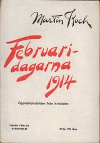 Februaridagarna 1914. Ögonblicksbilder från…