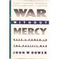 WAR WITHOUT MERCY by John Dower - Hardcover - 1986-04-12 - from Books Express (SKU: 039450030Xq)