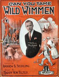 CAN YOU TAME WILD WIMMEN WORDS BY ANDREW B. STERLING MUSIC BY HARRY VON TILZER de HARRY VON TILZER; ANDREW B. STERLING - 1918-01-01