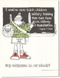 I would no more teach children military training than teach them arson, robbery or assassination [...] Stop militarism in our schools!