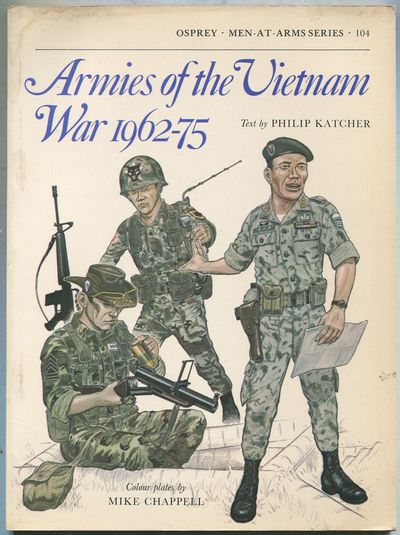 Armies of the Vietnam War 1962-75: (Men-At-Arms Series, 104)
