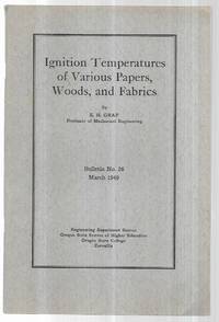 Ignition Temperatures of Various Papers, Woods, and Fabrics by Graf, S. H - 1949