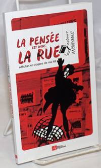 La Pensee Est Dans La Rue: Affiches Et Slogans De Mai 68 - 