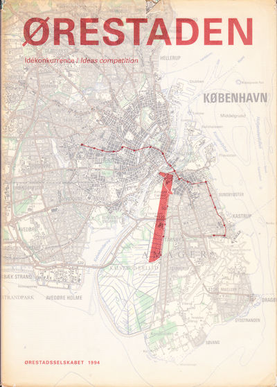 Ørestaden. Idékonkurrence / Ideas competition.…