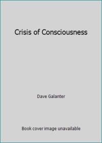 Crisis of Consciousness