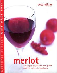 cover of Merlot : A Complete Guide to the Grape and the Wines It Produces