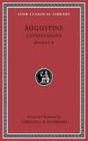 Confessions, Volume I: Books 1-8 (Loeb Classical Library) by Augustine - 2014-04-06