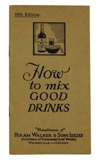 How to Mix Good Drinks by Hiram Walker and Sons - 16th Edition - 1941 - from Burnside Rare Books, ABAA (SKU: 141229007)