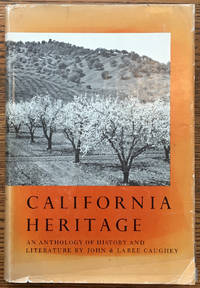 California Heritage: An Anthology of History and LIterature by John and Laree Caughey - 1962