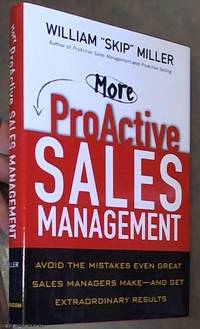 image of More Proactive Sales Management: Avoid the Mistakes Even Great Sales Managers Make and Get Extraordinary Results