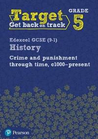 Target Grade 5 Edexcel GCSE (9-1) History Crime and punishment in Britain, c1000- present...