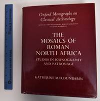 image of The mosaics of Roman North Africa : studies in iconography and patronage; Oxford monographs on classical archaeology