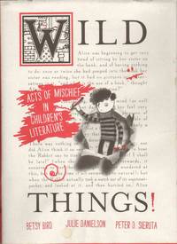 cover of WILD THINGS! Acts of Mischief in Children's Literature