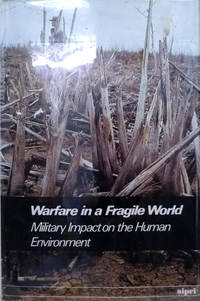 Warfare in a Fragile World:  Military Impact on the Human Environment