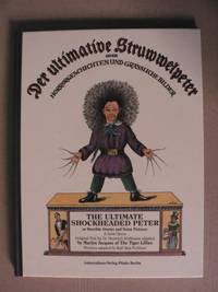 Der ultimative Struwwelpeter oder Horrorgeschichten und grässliche Bilder /The Ultimate Shockheaded Peter or Horrible Stories and Noisy Pictures. A Junk Opera by Martyn Jacques of the Tiger Lillies/Ralf Alex Fichtner/Dr. Heinrich Hoffmann - Hardcover - 1999 - from Antiquariat UPP (SKU: BN22689)