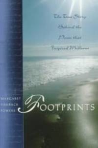 Footprints: The True Story Behind the Poem That Inspired Millions by Margaret Fishback Powers - 1998-03-04