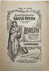 Lohengrin, Opera in Three Acts; Metropolitan Opera House Grand Opera, Edward Johnson, General Manager. Libretto, The Original Italian French or German Libretto with a Correct English Translation. Lohengrin, Fred. Rullman, Inc., 17 East 42nd Street, New York City. The Only Correct and Authorized Edition, Knabe Piano Used Exclusively