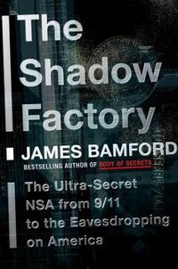 cover of The Shadow Factory : The Ultra-Secret NSA from 9/11 to the Eavesdropping on America