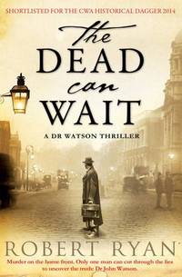 The Dead Can Wait: A Doctor Watson Thriller (Volume 2)